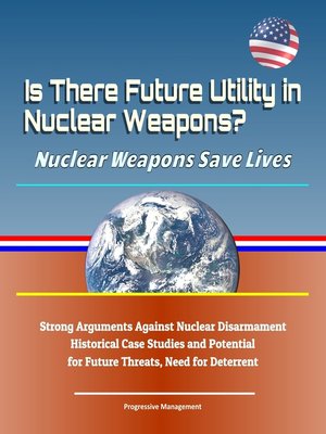 cover image of Is There Future Utility in Nuclear Weapons? Nuclear Weapons Save Lives